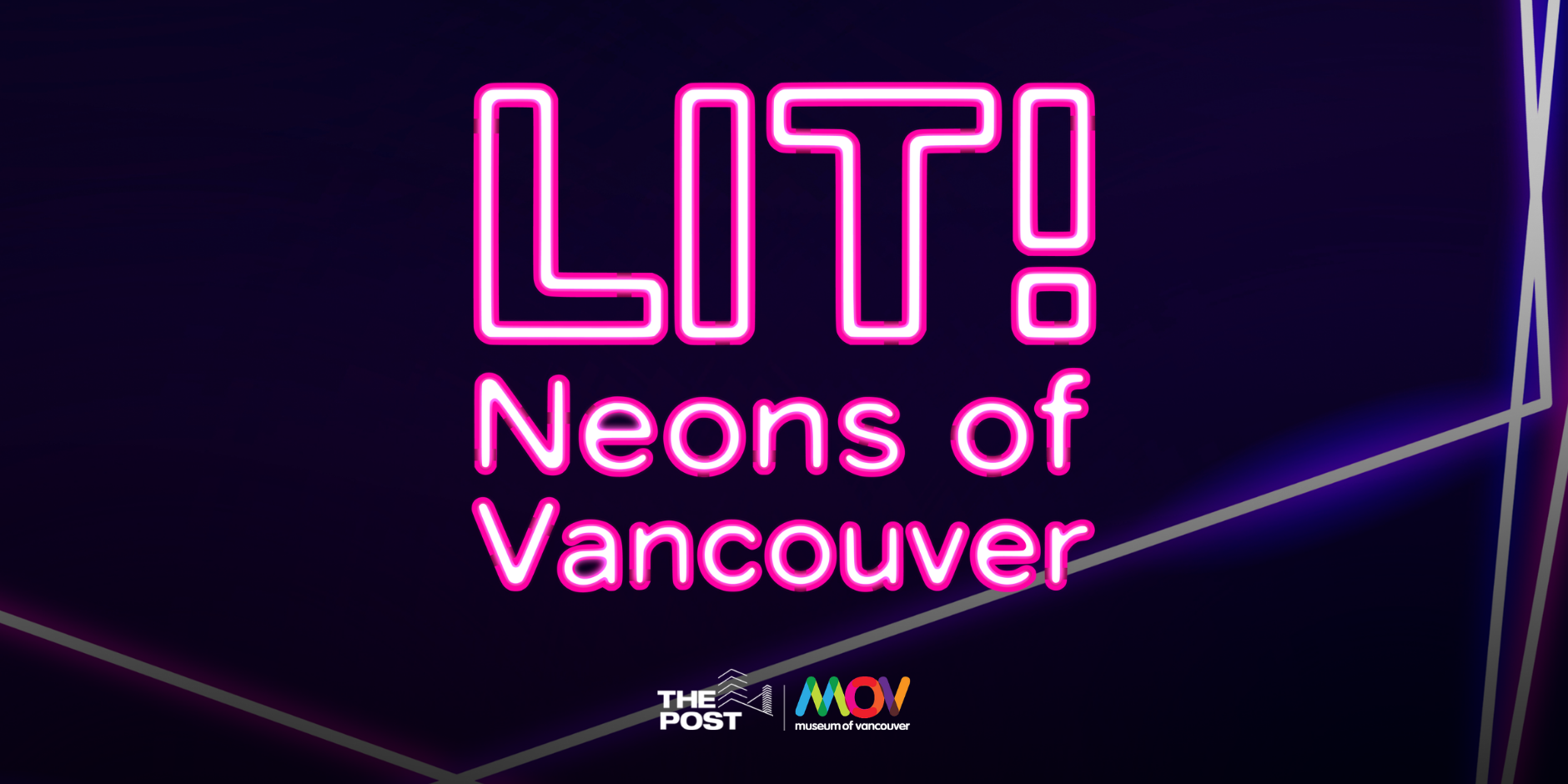 LIT! Neons of Vancouver, presented by The Post and the Museum of Vancouver